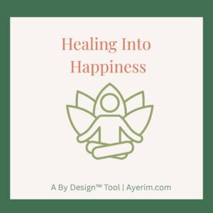Healing Into Happiness Workbook